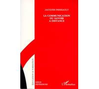 La Communication Du Savoir A Distance - Autoroutes De L'information Et Télé-Savoirs