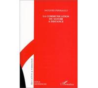 La communication du savoir à distance - autoroutes de l'information et télé-savoirs - Jacques Perriault - L'harmattan - Livre