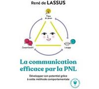 La communication efficace par la PNL René de Lassus (Auteur)