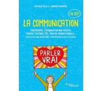 La communication en BD Ennéagramme, Communication non-violente, principes toltèques, PNL, Analyse transactionnelle... - Nathalie Leclef - Eyrolles - cartonné - Guide