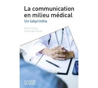 La communication en milieu médical Un labyrinthe - Pascal Singy - Presses Polytechniques Romandes - broché - Scolaire / Universitaire