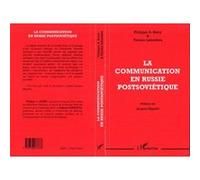 La communication en russie postsoviétique Tatiana Lebedeva (Auteur), Philippe Alexandre Boiry (Auteur)
