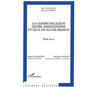 La communication entre associations et élus en Ile-de-France - Etude de cas - Eric Dacheux - L'harmattan - Livre