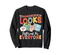 La Communication est différente pour Tout Le Monde Orthophoniste Sweatshirt