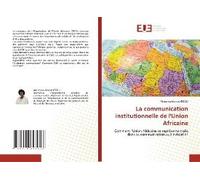 La Communication Institutionnelle De L'union Africaine