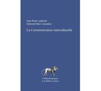 La Communication interculturelle - Jean-René Ladmiral - Belles Lettres - broché - Essai