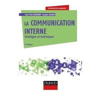 La communication interne - 4e éd. - Stratégies et techniques - Jean-Marc Décaudin - Dunod - broché - Etude