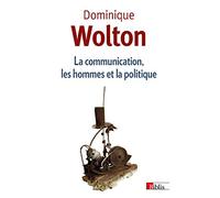 La Communication, les hommes et la politique