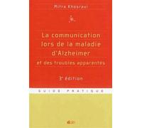La communication lors de la maladie d'Alzheimer et des troubles apparentés - 3e édition Guide pratique - Mitra Khosravi - Doin - broché - Etude