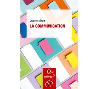 La communication - Lucien Sfez - Que Sais-Je - Poche - Guide