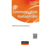La communication managériale - Méthodes et bonnes pratiques