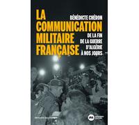 La communication militaire française De la fin de la guerre d'Algérie à nos jours - Bénédicte Cheron - Nouveau Monde Eds - broché - Essai