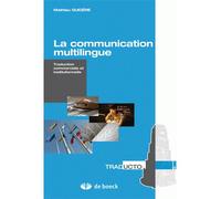 La communication multilingue Traduction commerciale et institutionnelle - Mathieu Guidère - De Boeck Supérieur - broché - Etude