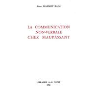 La Communication non-verbale chez Maupassant - Anne Marmot Raim - Nizet - Livre