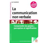 La communication non verbale: Comprendre les gestes : perception et signification