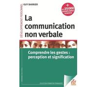 La communication non verbale: Comprendre les gestes : perception et signification