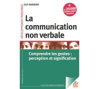 La communication non verbale Comprendre les gestes : perception et signification - Guy Barrier - Esf - broché - Essai