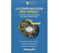 La communication non verbale: Interpréter gestes et attitudes pour mieux communiquer