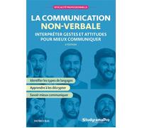 La communication non-verbale Interpréter gestes et attitudes pour mieux communiquer - Patrice Ras - Studyrama Eds - broché - Guide