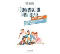 La Communication Non Violente Avec Les Enfants - La Cnv En Famille Et Au Quotidien : Retour D'expérience