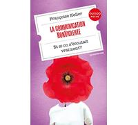 La Communication NonViolente: Et si on s'écoutait vraiment ?