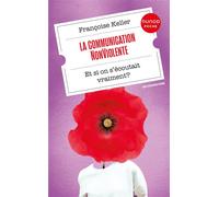 La Communication NonViolente Et si on s'écoutait vraiment ? - Françoise Keller - Dunod - Poche - Guide