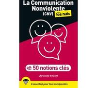 La Communication Nonviolente pour les Nuls en 50 notions clés