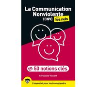 La Communication Nonviolente pour les Nuls en 50 notions clés - Christone Vincent - First - broché - Guide
