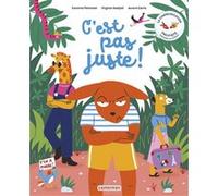 La communication pacifiste - C'est pas juste ! Virginie Aladjidi (Auteur), Caroline Pellissier (Auteur), Aurore Carric (Illustration)