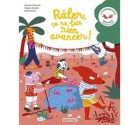 La communication pacifiste - Râler, ça ne fait rien avancer ! Virginie Aladjidi (Auteur), Caroline Pellissier (Auteur), Aurore Carric (Illustration)