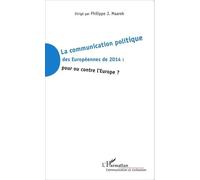 La Communication Politique Des Européennes De 2014 : Pour Ou Contre L'europe ?