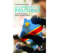 La communication politique et le nouvel espace public congolais (RDC) - Jean-Marie Dikanga Kazadi - L'harmattan - broché - Essai
