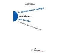 La Communication Politique Européenne Sans L'europe - Les Élections Au Parlement Européen De 2009