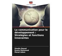 La communication pour le développement : Stratégies et fonctions innovantes
