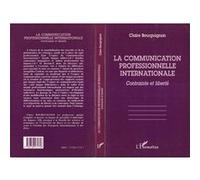 La Communication Professionnelle Internationale - Contrainte Et Liberté