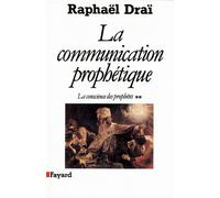 La Communication prophétique La conscience des prophètes - Raphaël Draï - Fayard - broché - Livre