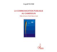 La communication publique au Cameroun - Léopold Ngodji - L'harmattan - broché - Essai