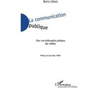 La communication publique Boris Libois (Auteur)