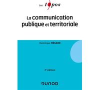 La communication publique et territoriale 3ème édition - Dominique Mégard - Dunod - Poche - Essai