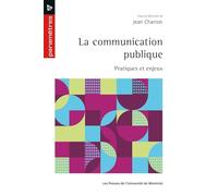 La communication publique: Pratiques et enjeux