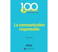 La communication responsable En phase avec la norme AFNOR NF ISO 26000:2010. - Alain Labruffe - Afnor - broché - Etude