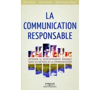 La communication responsable Intégrer le développement durable dans les métiers de la communication. - Alice Audouin - Organisation Eds D' - broché - Etude