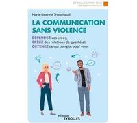 La communication sans violence Marie-Jeanne Trouchaud (Auteur)