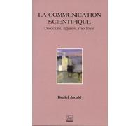 La Communication Scientifique - Discours, Figures, Modèles