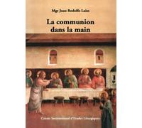 La communion dans la main: Documents et histoire