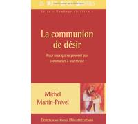 La communion de désir - pour ceux qui ne peuvent pas communier à une messe