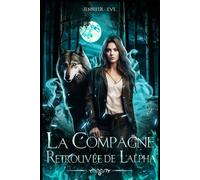 La compagne retrouvée de l'Alpha: Romance paranormale de loups-garous métamorphes Une compagne rejetée
