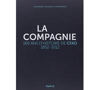 La Compagnie: 160 ans d'Histoire de CFAO, 1852-2012