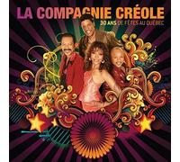La Compagnie Creole - 30 Ans De Fetes Au Quebec