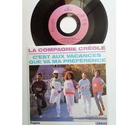LA COMPAGNIE CREOLE - C'EST AUX VACANCES QUE VA MA PREFERENCE / LA GOURMANDISE - 45 TOURS -